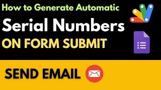 Automatic Serial Number for Google Form Responses with Apps Script