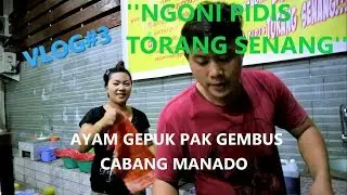 ayam gepuk pak gembus (Ngoni Pidis Torang Senang) | Manado  | vlog#3