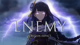ENEMY || GENSHIN IMPACT [AMV/GMV]