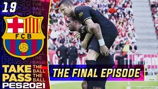 FINALE EPISODE!! TRANSFER WINDOW HELP?  MESSI TO RIVALS!? | PES 2021 - Barcelona Master League #19