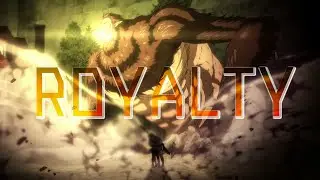 Royalty 「AMV」Attack on Titan 進撃の巨人