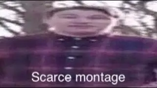 HEY WHATS UP GUYS SCARCE HERE MONTAGE