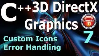 C++ 3D DirectX Tutorial [Custom Icons / Error Handling]