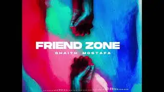 Ghaith Mostafa - Friend Zone (Official Video)
