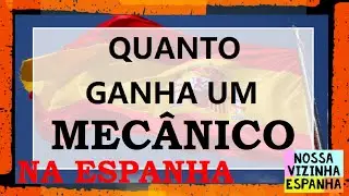 SALÁRIO E ESTUDOS pra ser MECÂNICO NA ESPANHA | TRABALHAR NA ESPANHA