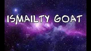 ismailty GOAT world song