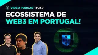 Ecossistema de Web3 - trabalhe e empreenda em Portugal - Ep. 049