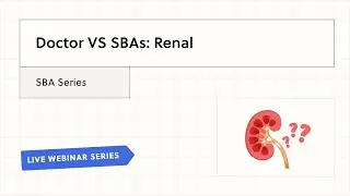 Doctor vs SBAs: Renal