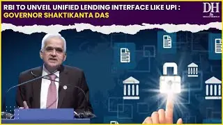 RBI news | Governor Shaktikanta Das: RBI set to launch Unified Lending Interface like UPI