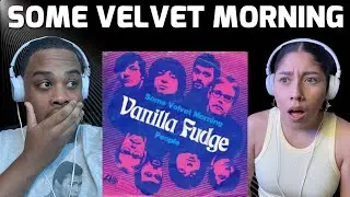VANILLA FUDGE - SOME VELVET MORNING | REACTION