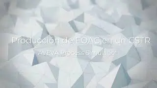 AVEVA Process Simulation - CSTR Producción de Ethyl Acetato