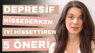 Depresif Hissederken Yapman Gereken 5 Şey