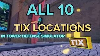 (TDS) ALL 10 TIX LOCATIONS | ROBLOX