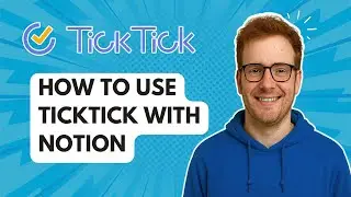 How to Use Ticktick with Notion [2026 Guide]