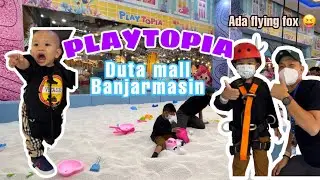 FLYING FOX ✨✨ PLAYTOPIA BANJARMASIN || Wahana permainan Baru Duta mall ✅✅