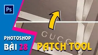 Học Photoshop CS6 I Bài 28: Hướng dẫn công cụ PatchTool trong Photoshop
