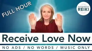 Receive Love Now - Full Hour Distance Reiki Session