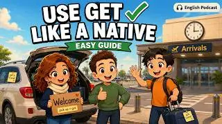 How to Use GET in English | Easy English Podcast (A1-A2)
