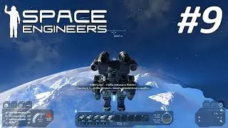 Space Engineers #9 - Landing on the Planet