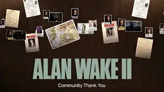 Alan Wake 2 Community Thank You