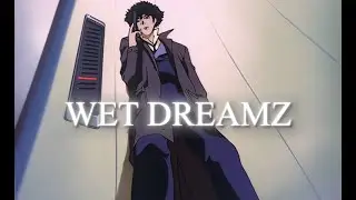 Wet Dreamz 「AMV/EDIT」 4K