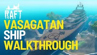 Complete Vasagatan Ship Walkthrough in Raft 2025