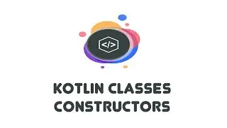 Kotlin Classes: Constructors - Kotlin Beginner Tutorials (18)