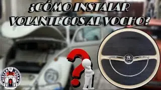 ¿COMO INSTALAR el VOLANTE 60S al VOCHO? | Mister Volks