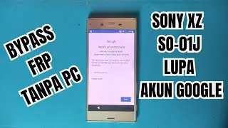 Bypass akun google sony xz so-01j tanpa pc