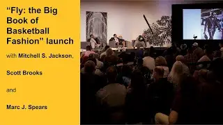 ‘Fly: The Big Book of Basketball Fashion’ by Mitchell S. Jackson Book Launch