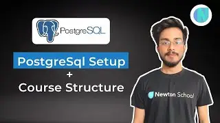 PostgreSQL Setup & Course Structure || Newton School