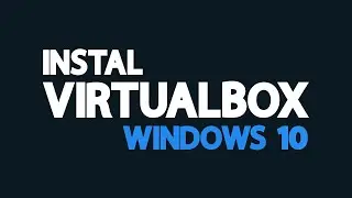 Instalasi VirtualBox 6.1 di Windows 10