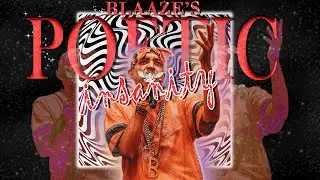 POETIC INSANITY | BLAAZE | 2024