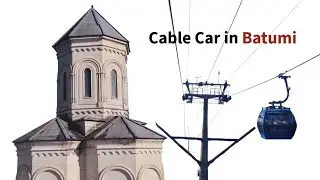 Batumi Cable Car Ride | Stunning Views of the Black Sea & City Skyline