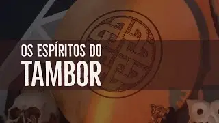 Os espíritos do tambor