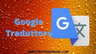 App Google Traduttore, tutto quello che può fare
