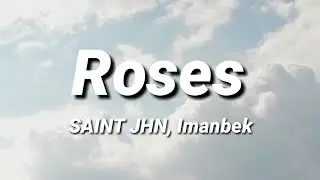 SAINT JHN - Roses (Imanbek Remix) [Lyrics]