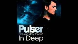 Pulser (featuring Molly Bancroft) -  In Deep