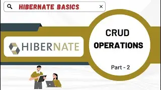 CRUD Operation - 1 | Java Hibernate tutorial | Beginner Course | Basics of Hibernate | ORM Framework