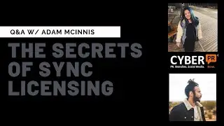 Cyber PR Live: Secrets of Sync Licensing w/ Kayla & Adam McInnis