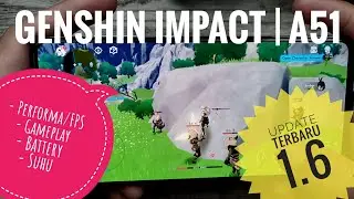 Galaxy A51 Genshin Impact 1.6 Test | Tes Ulang Main Genshin Impact 1.6 | Exynos 9611