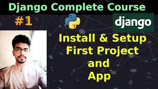 Django for Beginners # 1 | Install and Setup the First Project and App | 