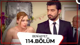 Beni Affet 114. Bölüm