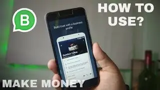 What Is Whatsapp Business And How To Use It - Make Money On Whatsapp