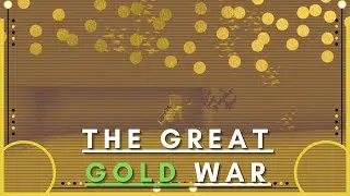 The Great Gold War Introduction