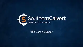 The Lord's Supper - Apr. 07, 2024