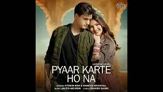 Pyaar karte ho na| ( official Music 🎶🎶 video) Javed Mohsin| Stebin B. Shreya G | Mohsin Khan|