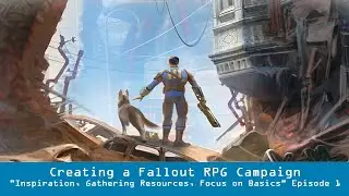 Fallout RPG:  Creating a Campaign, 
