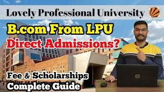 LPU Direct Admissions B.com  | LPUNEST EXAM PATTERN & SYLLABUS | FEE | B.com From LPU HONEST Review