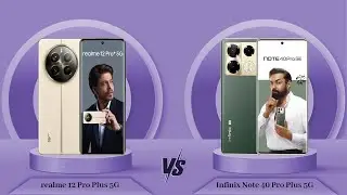 realme 12 Pro Plus 5G Vs Infinix Note 40 Pro Plus 5G - Full Comparison [Full Specifications]